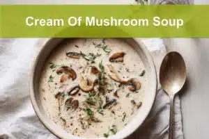 Cream Of Mushroom Soup beautifully styled with minimal setup and rich creamy texture