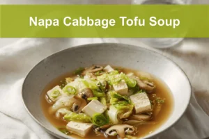 Napa Cabbage Tofu Soup bowl with tender tofu napa cabbage mushrooms and warm savory broth