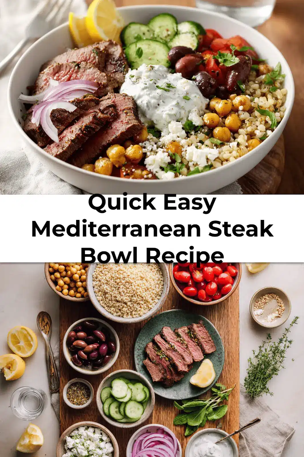 Quick Easy Mediterranean Steak Bowl with sirloin steak, grains, feta, olives, tomatoes, tzatziki sauce and fresh herbs