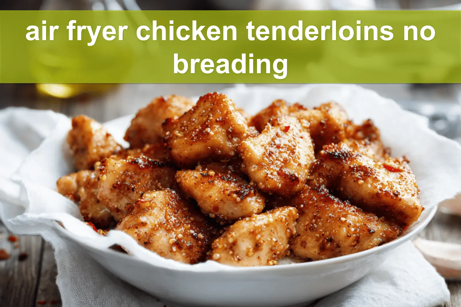 air fryer chicken tenderloins no breading plated golden glazed pieces with red pepper flakes