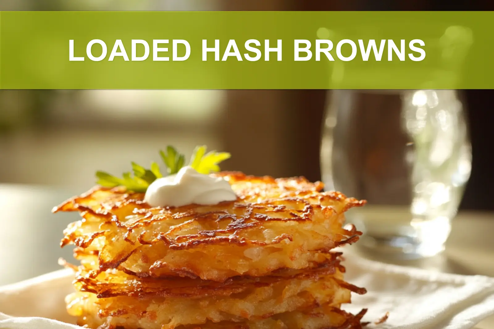 Loaded Hash Browns: Simple Irresistible Breakfast Magic