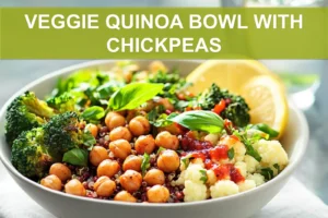 VEGGIE QUINOA BOWL WITH CHICKPEAS vibrant plated bowl with roasted chickpeas and vegetables