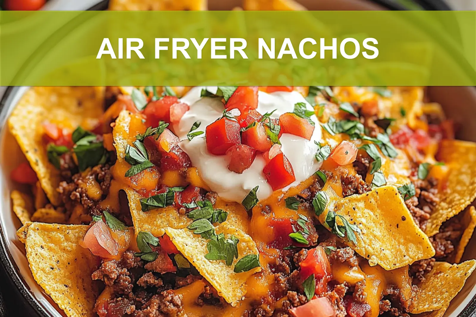 Air Fryer Nachos: Simple Delicious Fun Recipe 4 AIR FRYER NACHOS centered hero view, clean and uncluttered