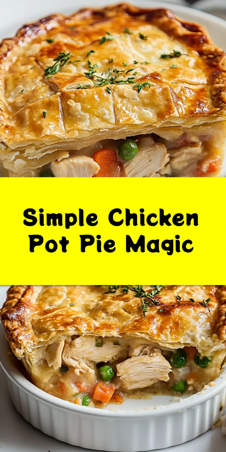 Chicken Pot Pie Easy and Delicious Recipe 3 Golden-baked Chicken Pot Pie with flaky crust and steam rising, Pinterest pin style view