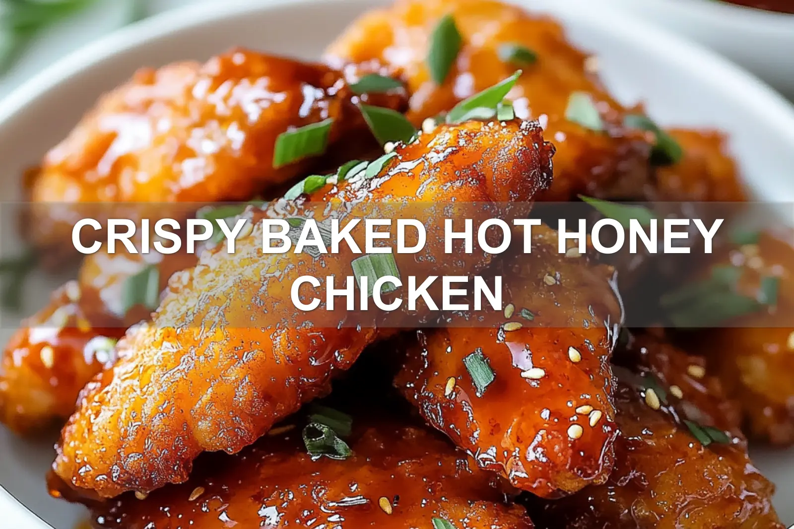 Crispy Baked Hot Honey Chicken Recipe You Must Try 3 CRISPY BAKED HOT HONEY CHICKEN centered hero view, clean and uncluttered