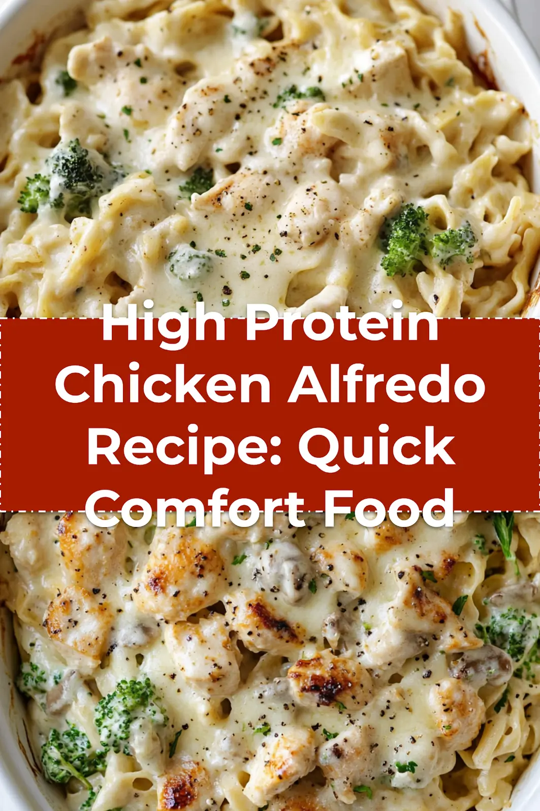 High protein chicken Alfredo bake topped with golden mozzarella, served in white casserole dish