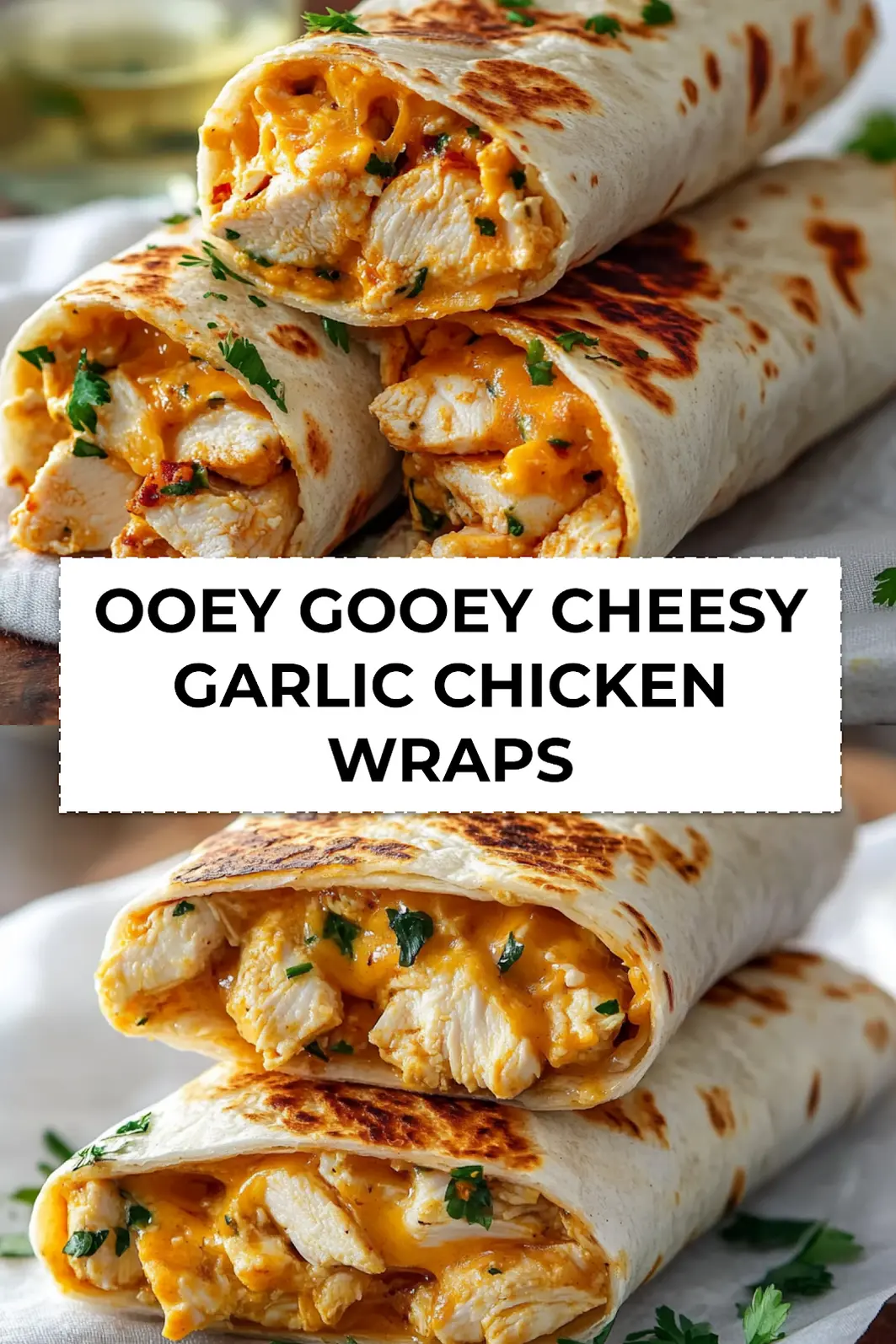 Cheesy Garlic Chicken Wraps cut in half, showing melted mozzarella and cheddar inside grilled tortillas