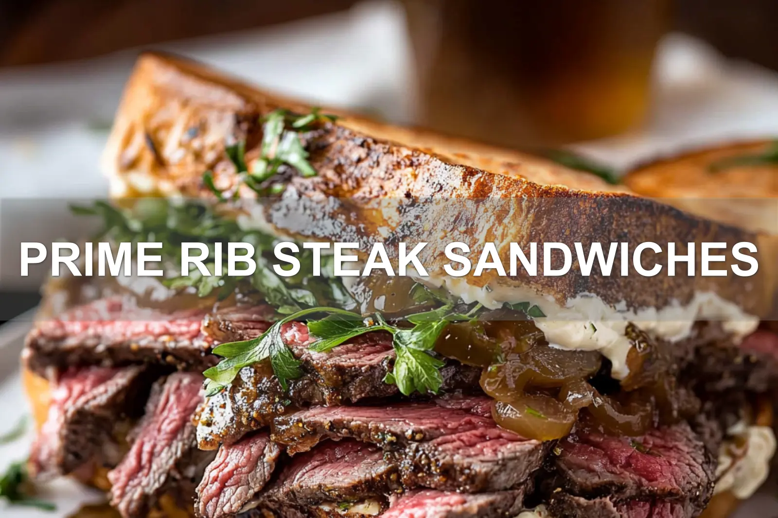 PRIME RIB STEAK SANDWICHES centered hero view, clean and uncluttered