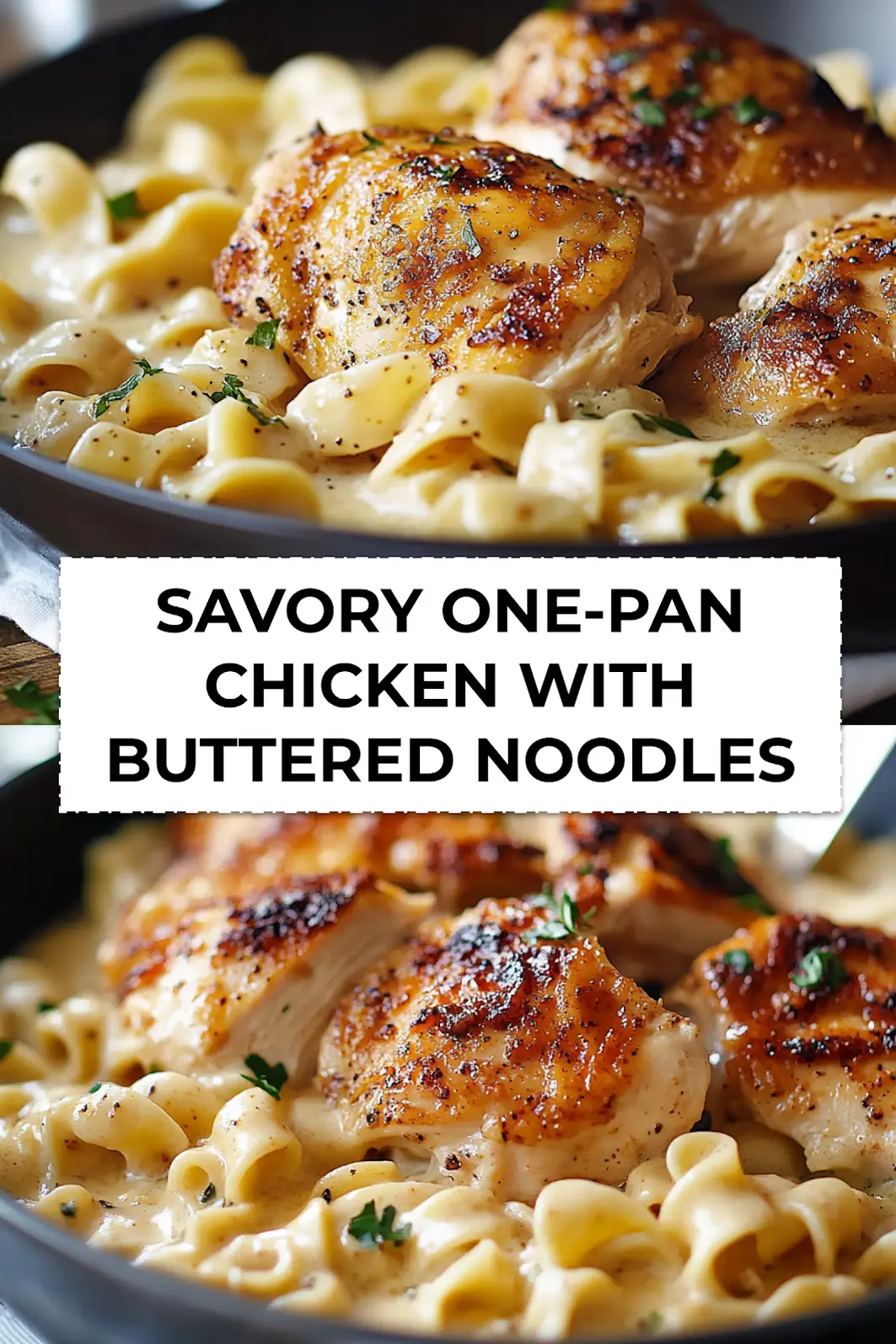 Savory one-pan chicken with buttered noodles served hot with fresh parsley on top and buttery egg noodles