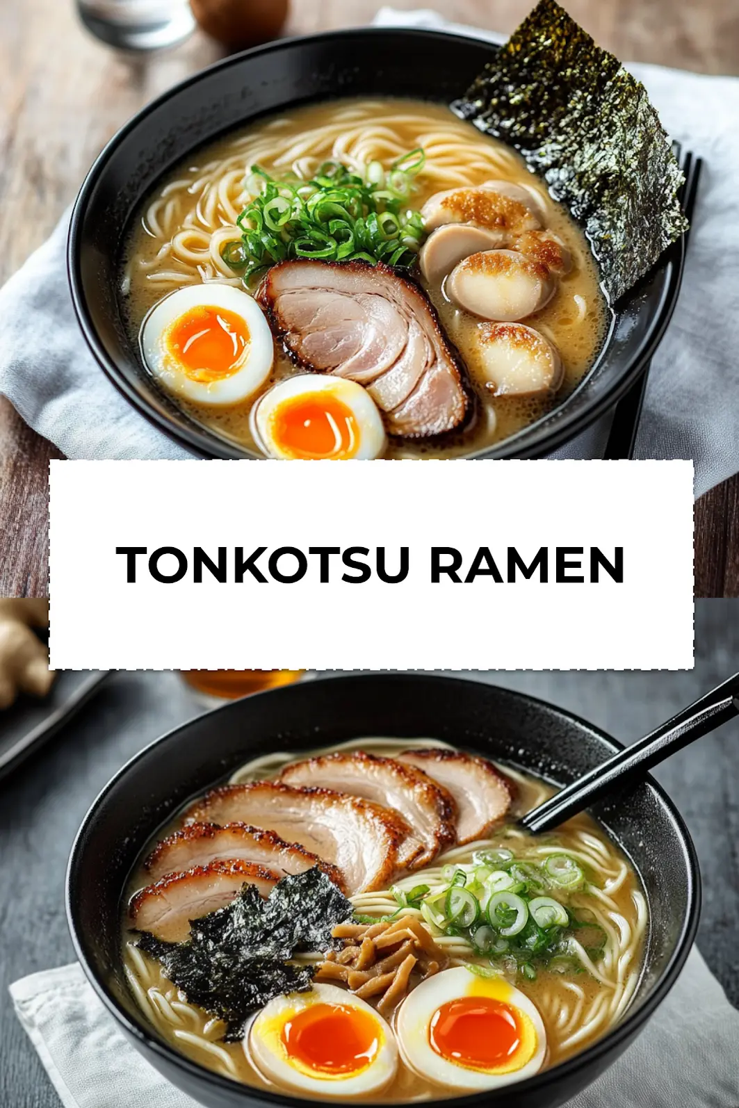 final bowl of tonkotsu ramen served with creamy broth, chashu, ramen egg, scallions and nori