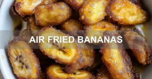 How to Make Air Fried Bananas Easily at Home AIR FRIED BANANAS centered hero view, clean and uncluttered