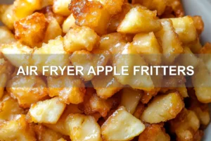AIR FRYER APPLE FRITTERS centered hero view, clean and uncluttered