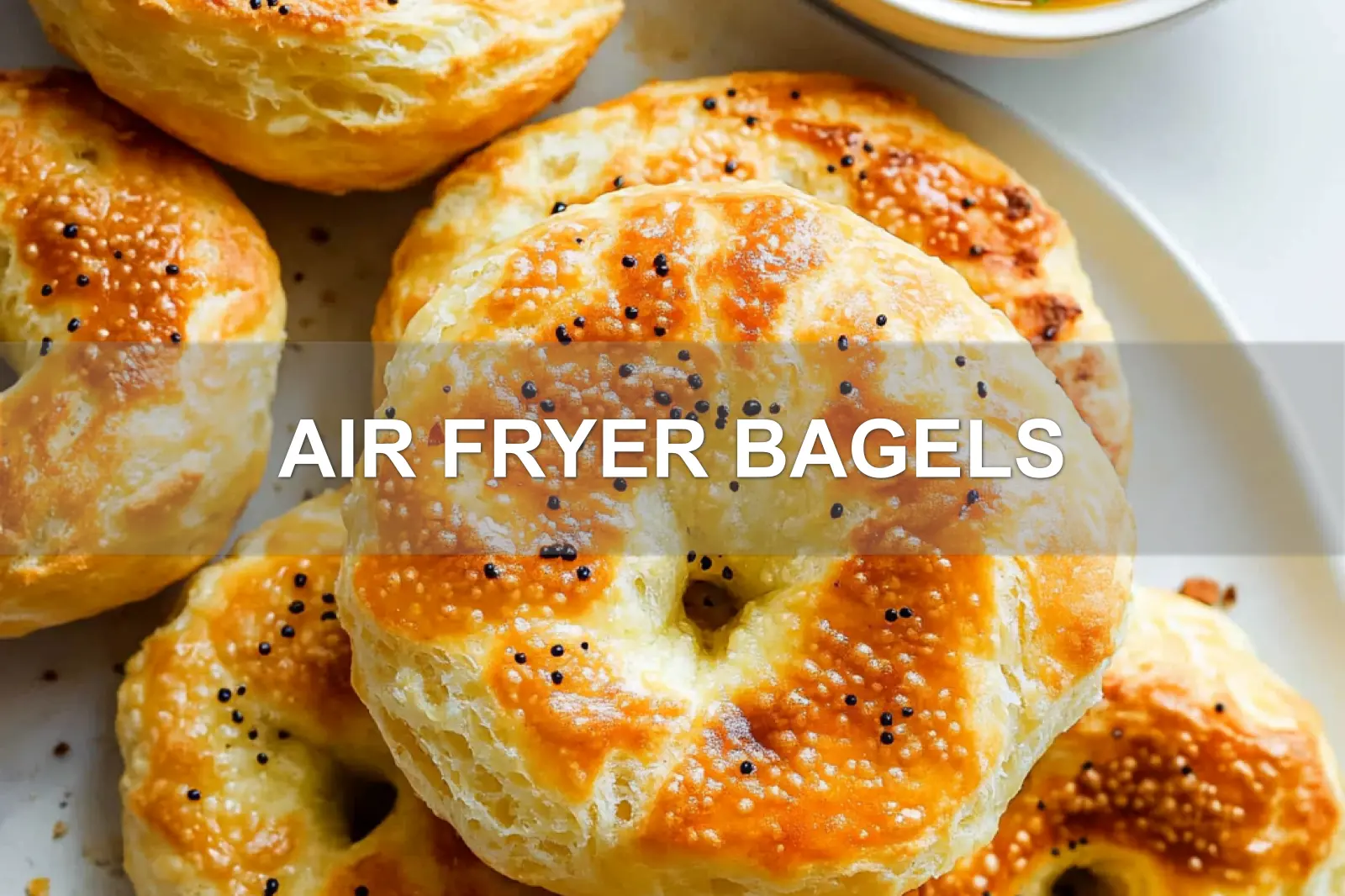 AIR FRYER BAGELS centered hero view, clean and uncluttered