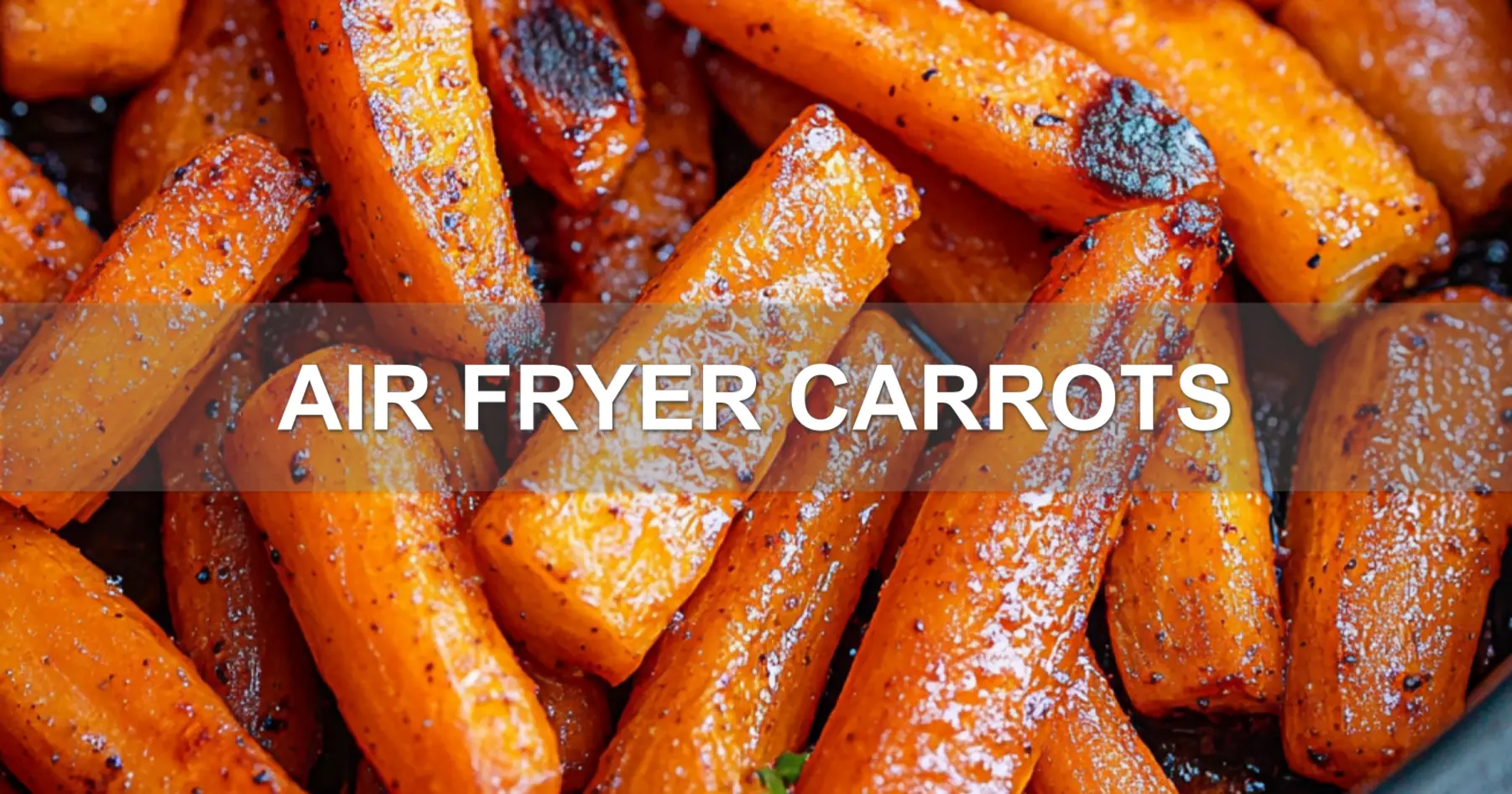 Make Air Fryer Carrots A Simple Tasty Treat 2 AIR FRYER CARROTS centered hero view, clean and uncluttered