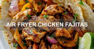 AIR FRYER CHICKEN FAJITAS centered hero view, clean and uncluttered