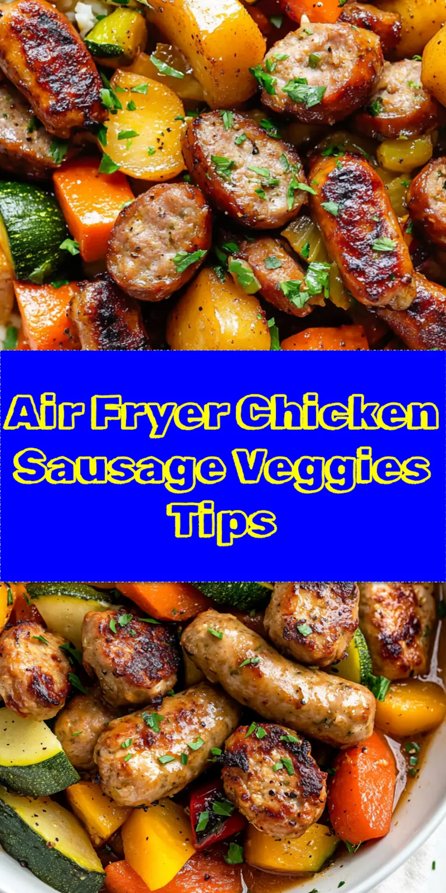 5 Reasons to Love Air Fryer Chicken Sausage Veggies 4 Pinterest-ready image of crispy air fryer chicken sausage and mixed vegetables, garnished with fresh herbs, ready to be pinned.