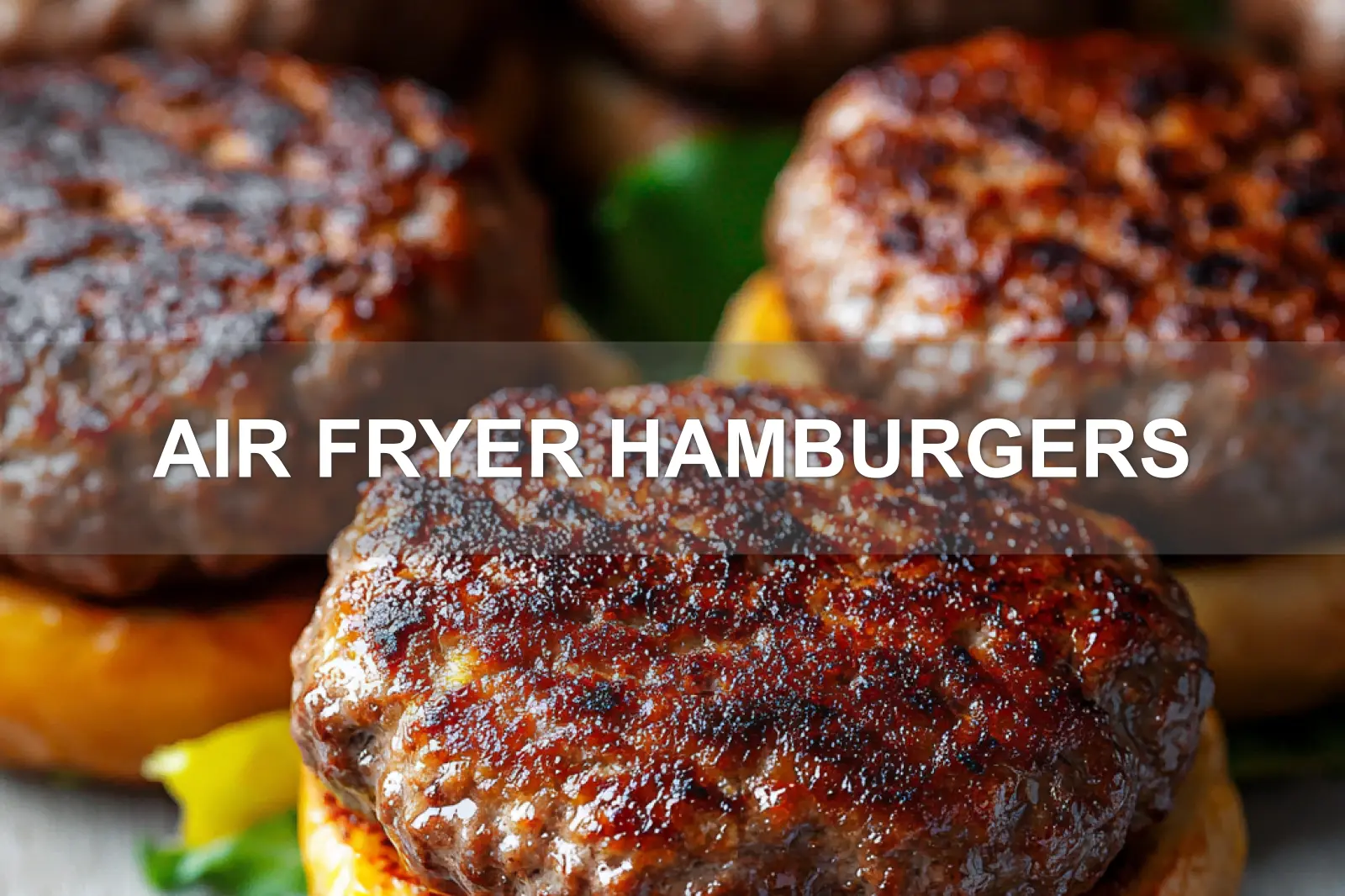 AIR FRYER HAMBURGERS centered hero view, clean and uncluttered