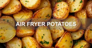 Ultimate Guide to Air Fryer Potatoes Recipes AIR FRYER POTATOES centered hero view, clean and uncluttered
