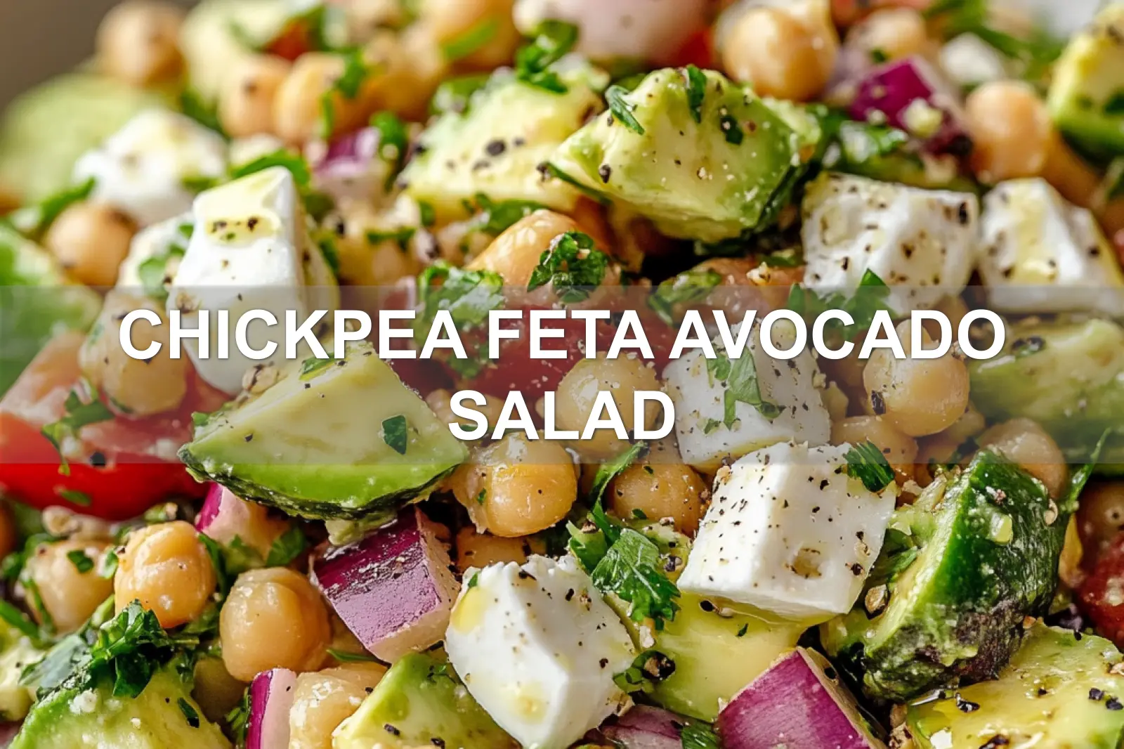 Chickpea Feta Avocado Salad: Irresistibly Delicious Recipe 4 CHICKPEA FETA AVOCADO SALAD centered hero view, clean and uncluttered