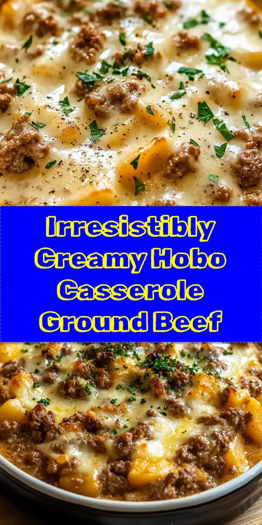 Pinterest pin for Creamy Hobo Casserole Ground Beef, a hearty family dinner idea.