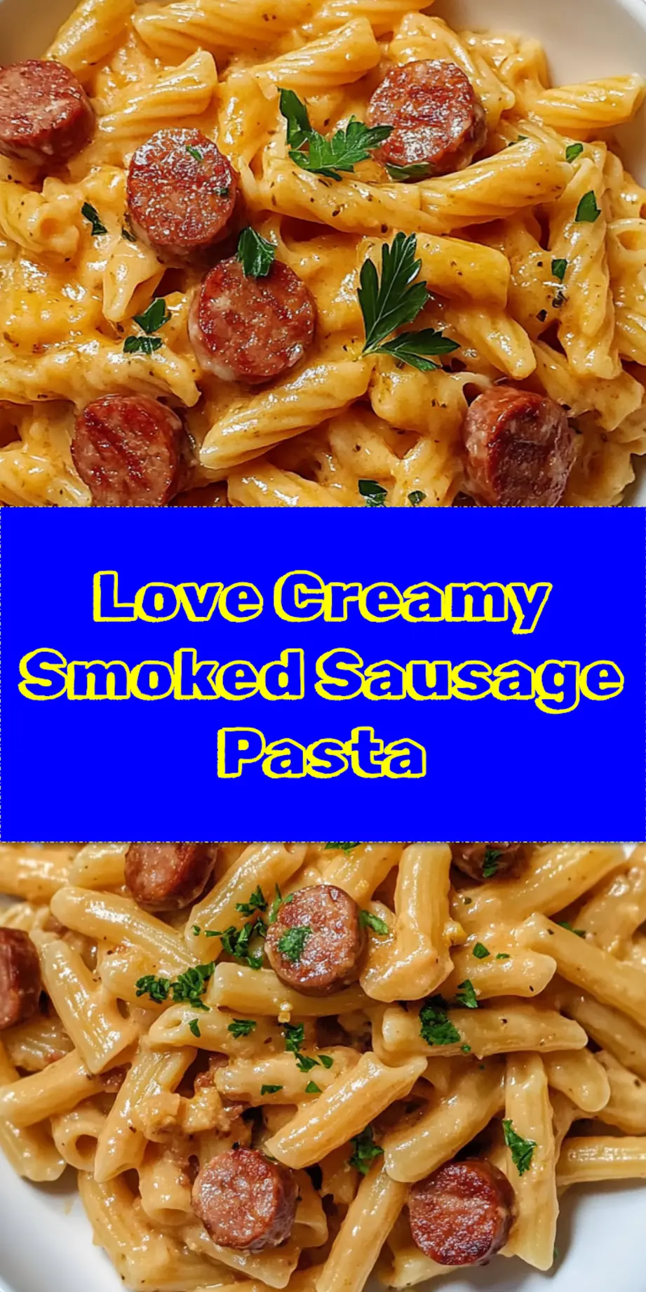 Pin-friendly vertical image of Creamy Smoked Sausage Pasta served in a shallow white bowl, garnished with fresh parsley. The pasta is coated in a rich, creamy sauce with visible slices of browned smoked sausage throughout. A fork is resting in the bowl.