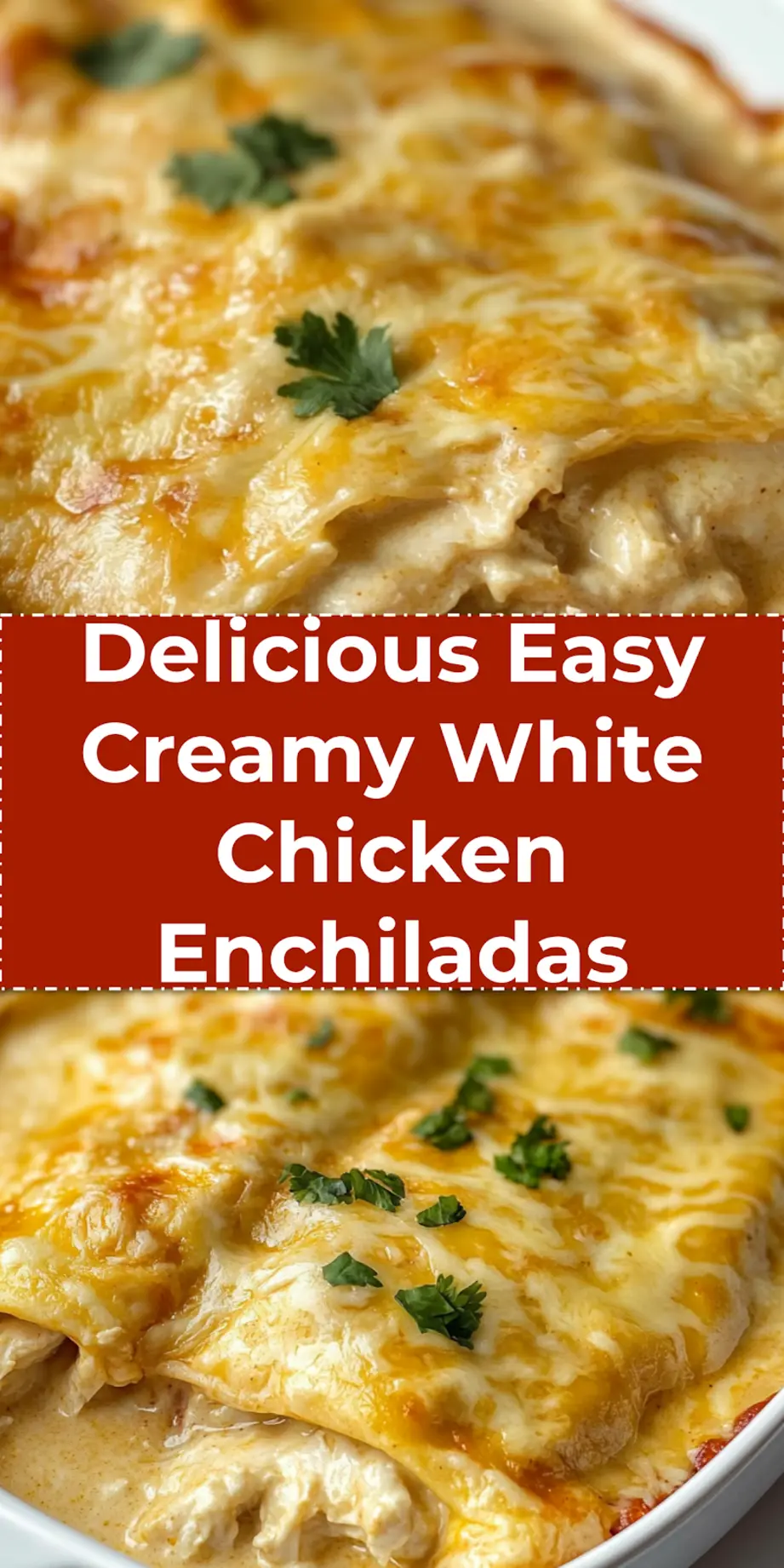 Finished Easy Creamy White Chicken Enchiladas in a casserole pan with melted cheese pin-ready image