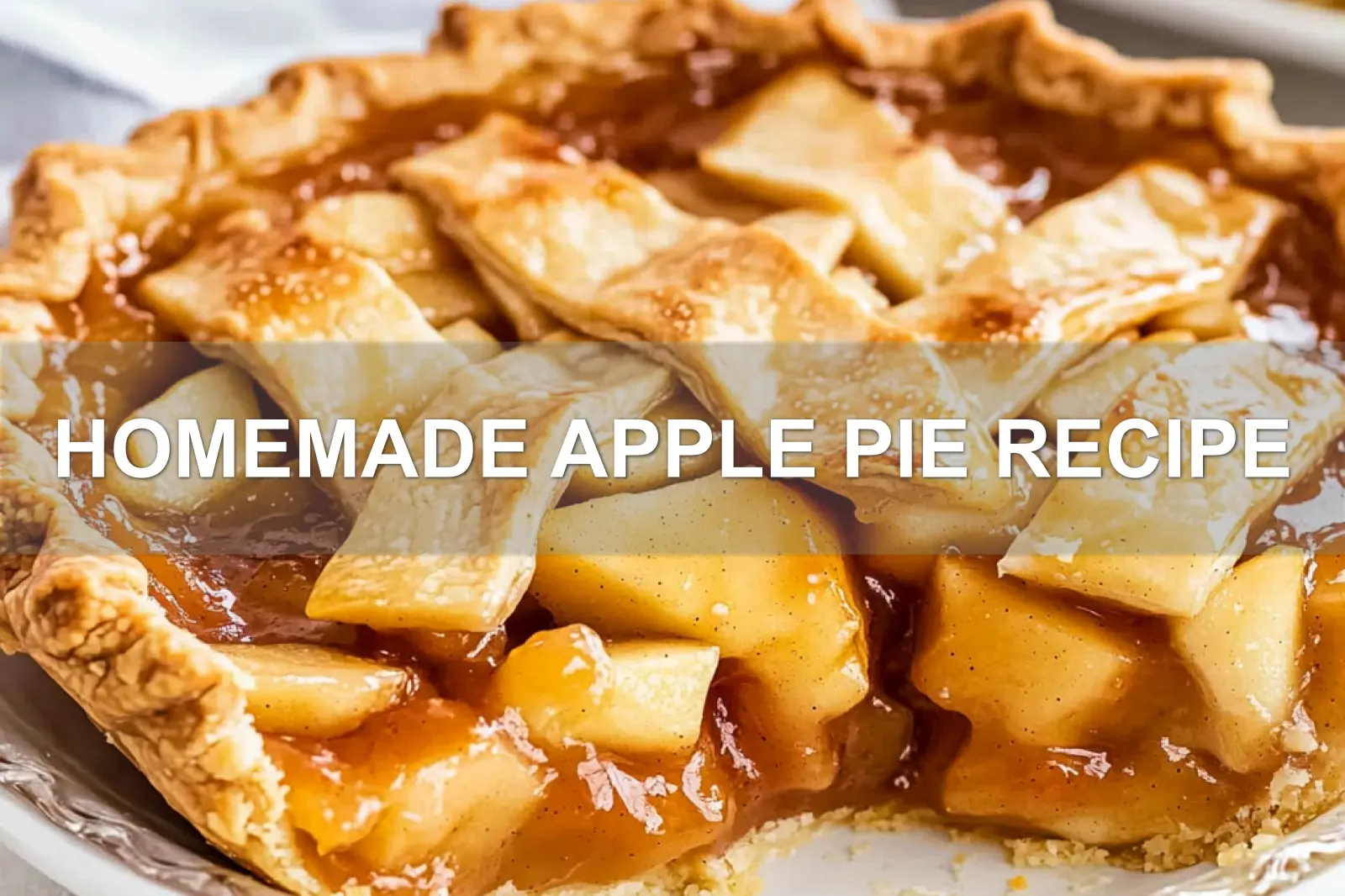 HOMEMADE APPLE PIE RECIPE centered hero view, clean and uncluttered