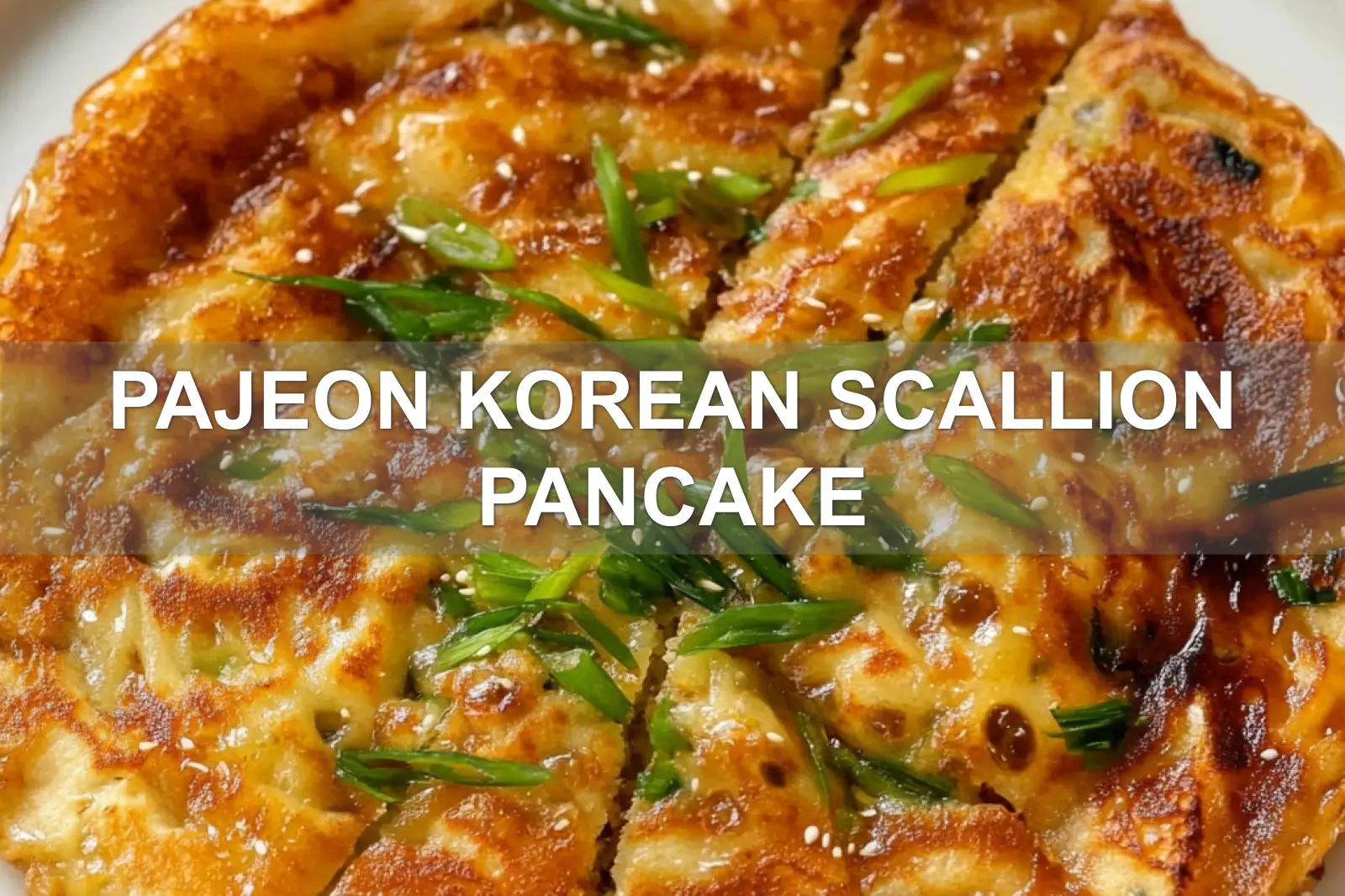 PAJEON KOREAN SCALLION PANCAKE centered hero view, clean and uncluttered