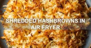 Delicious Shredded Hashbrowns In Air Fryer Made Simple SHREDDED HASHBROWNS IN AIR FRYER centered hero view, clean and uncluttered