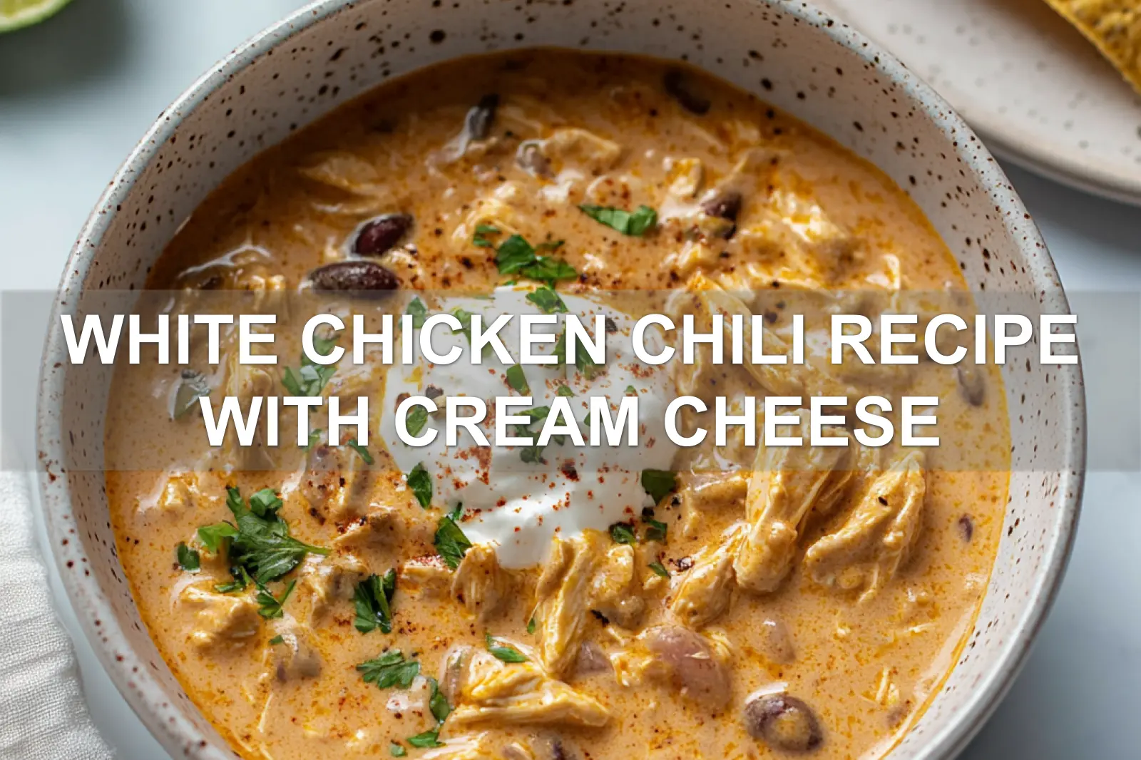 WHITE CHICKEN CHILI RECIPE WITH CREAM CHEESE centered hero view, clean and uncluttered