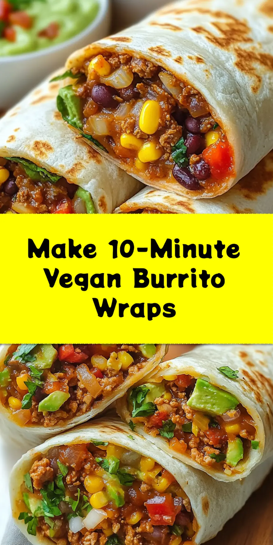 10-MINUTE VEGAN BURRITO WRAPS centered hero view, clean and uncluttered_pin