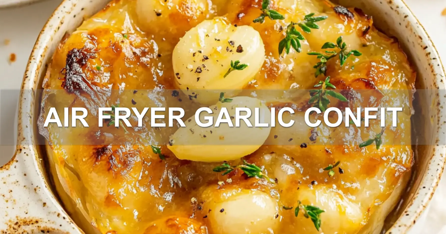 Ultimate Air Fryer Garlic Confit for Tantalizing Taste 2 AIR FRYER GARLIC CONFIT centered hero view, clean and uncluttered