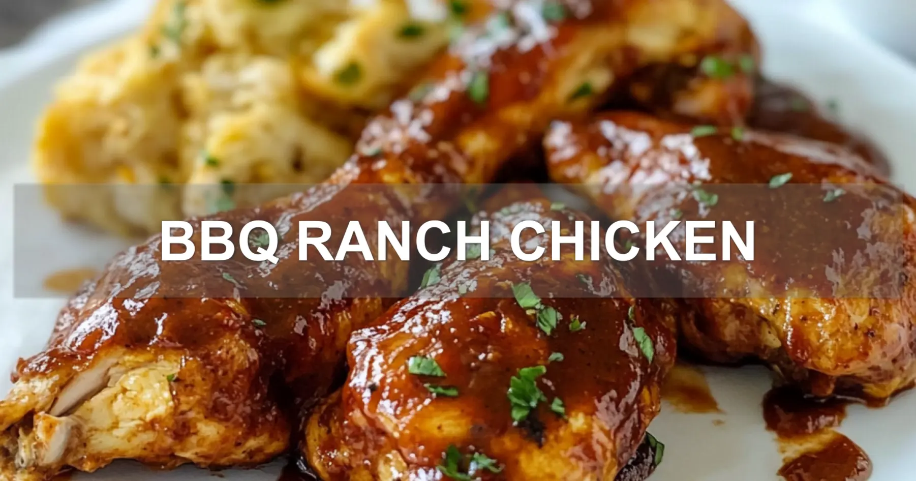 BBQ RANCH CHICKEN centered hero view, clean and uncluttered
