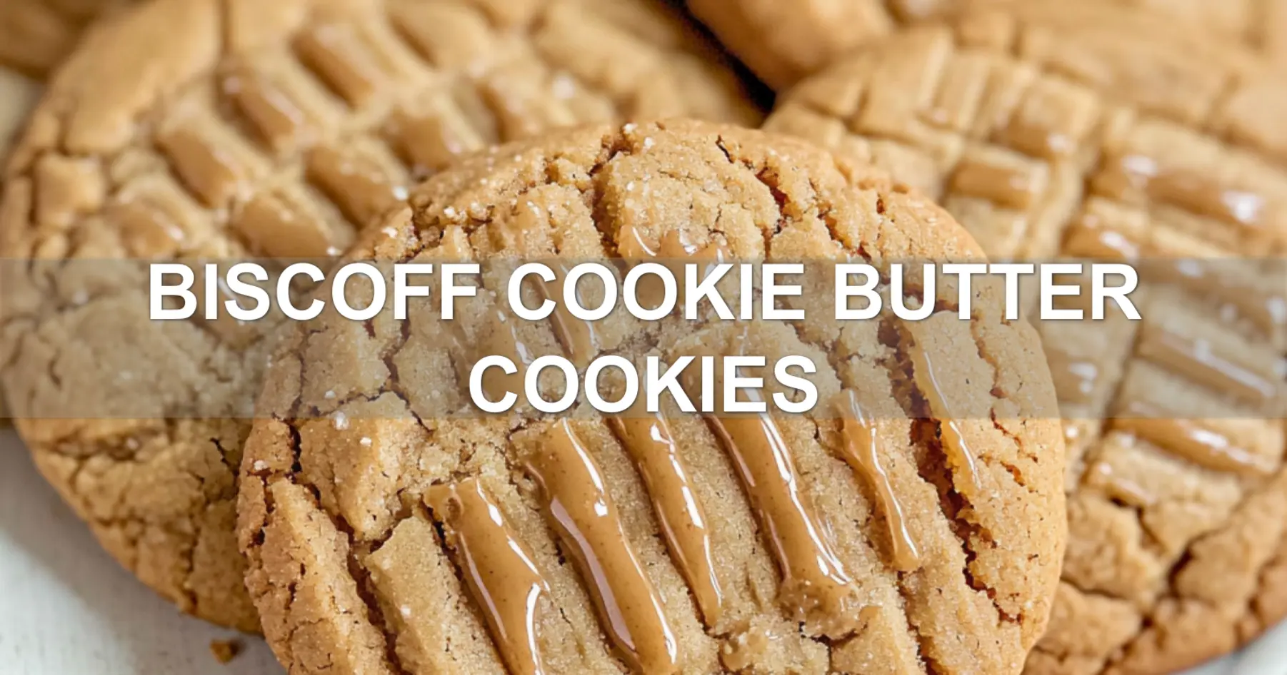 Irresistible Easy Biscoff Cookie Butter Cookies Recipe 2 BISCOFF COOKIE BUTTER COOKIES centered hero view clean and uncluttered