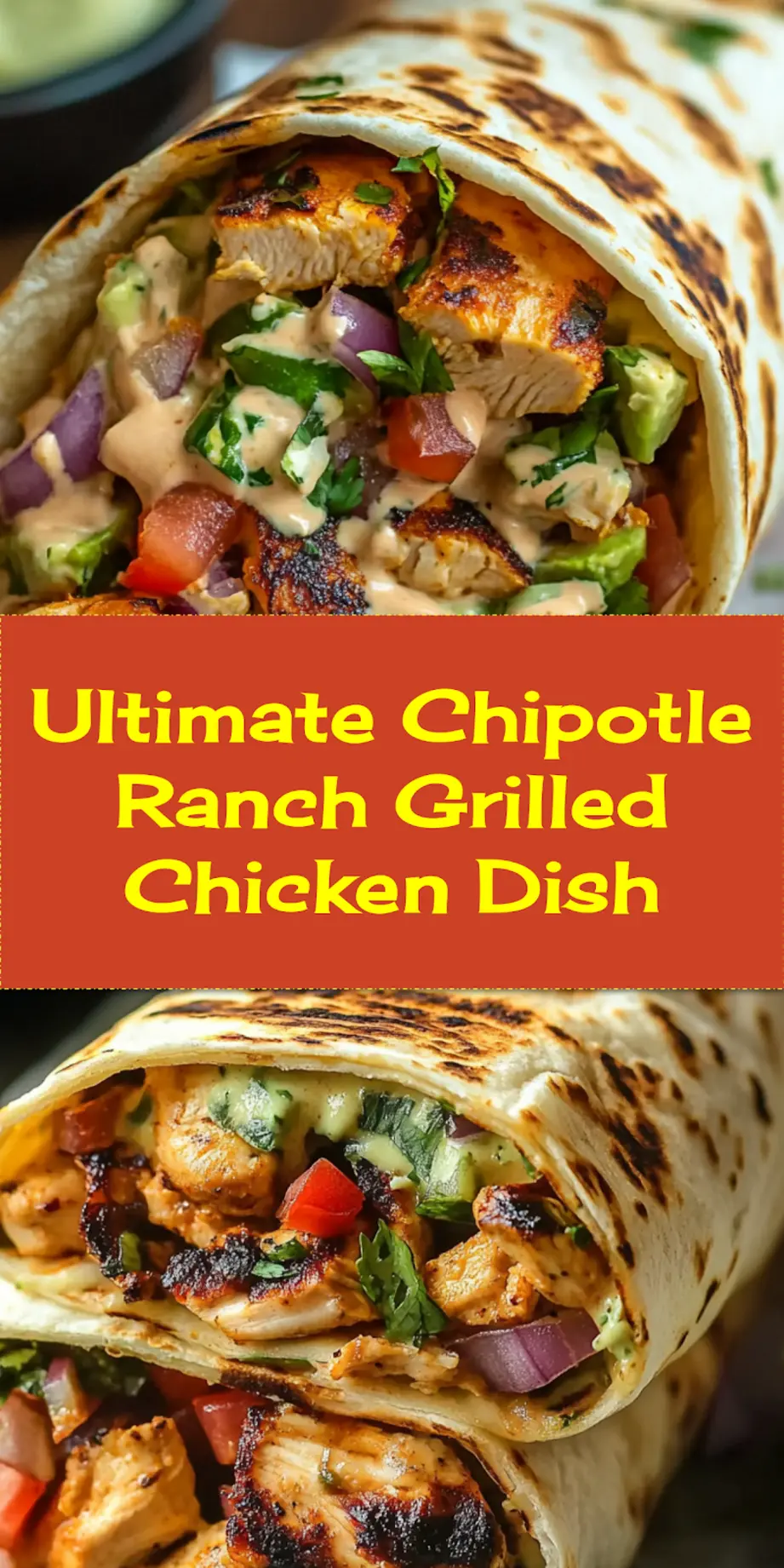 Chipotle Ranch Grilled Burrito Loaded with Flavor 4 CHIPOTLE RANCH GRILLED CHICKEN BURRITO centered hero view, clean and uncluttered_pin
