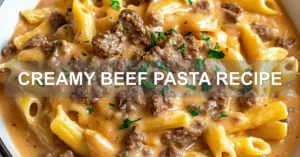 CREAMY BEEF PASTA RECIPE centered hero view, clean and uncluttered