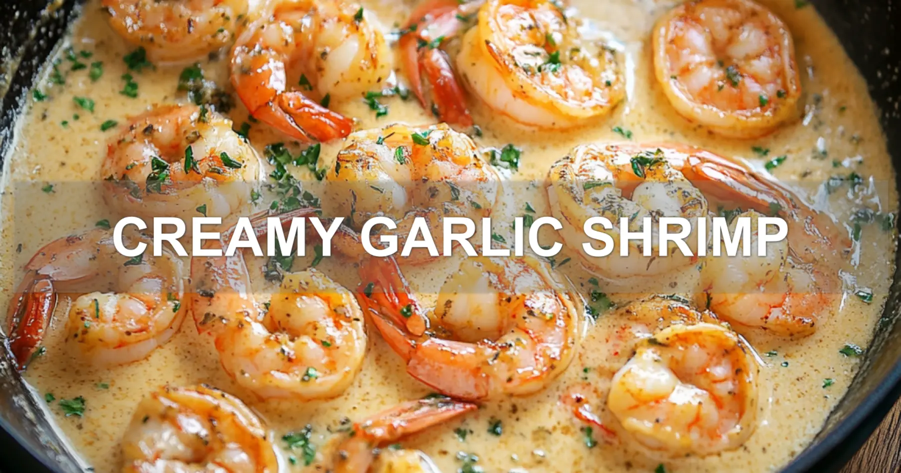 CREAMY GARLIC SHRIMP centered hero view, clean and uncluttered