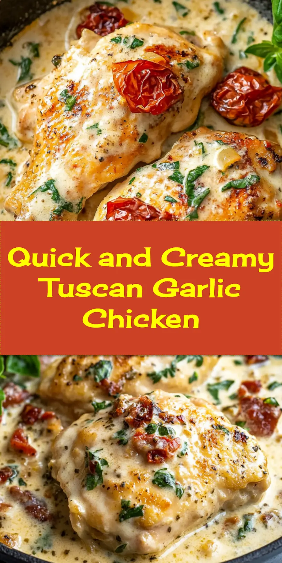 Discover the Perfect Creamy Tuscan Garlic Chicken 4 CREAMY TUSCAN GARLIC CHICKEN centered hero view, clean and uncluttered_pin