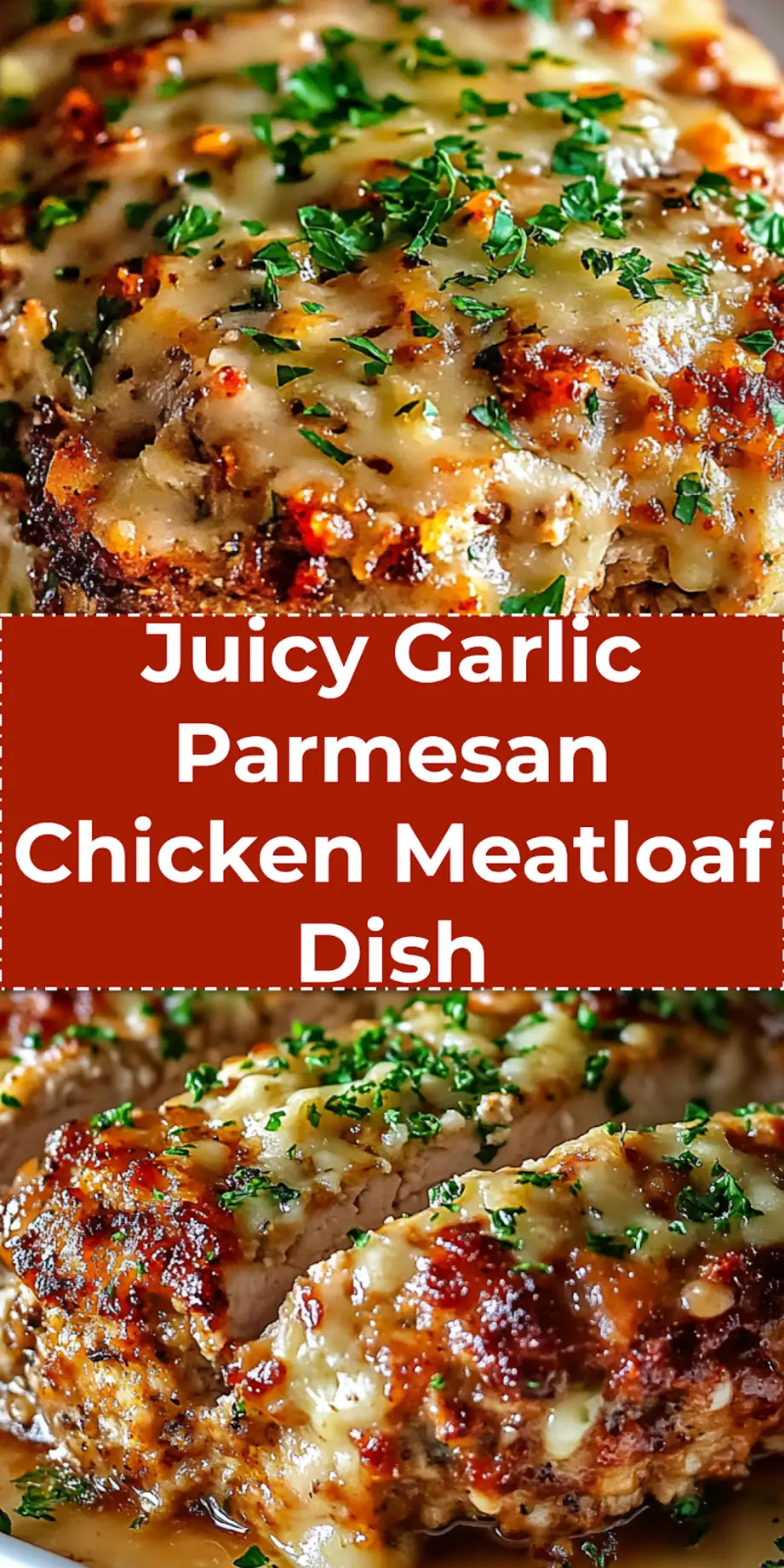GARLIC PARMESAN CHICKEN MEATLOAF centered hero view, clean and uncluttered_pin