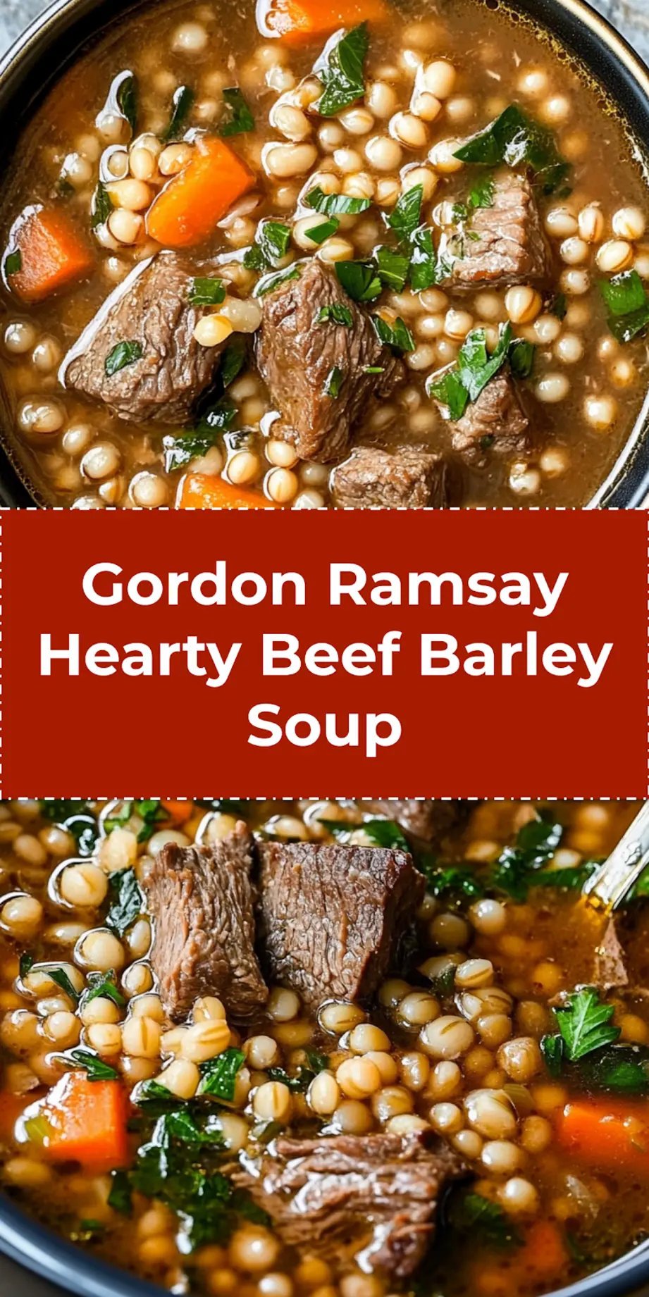 Enjoy Hearty Gordon Ramsay Beef Barley Soup Today 4 GORDON RAMSAY BEEF BARLEY SOUP centered hero view, clean and uncluttered_pin