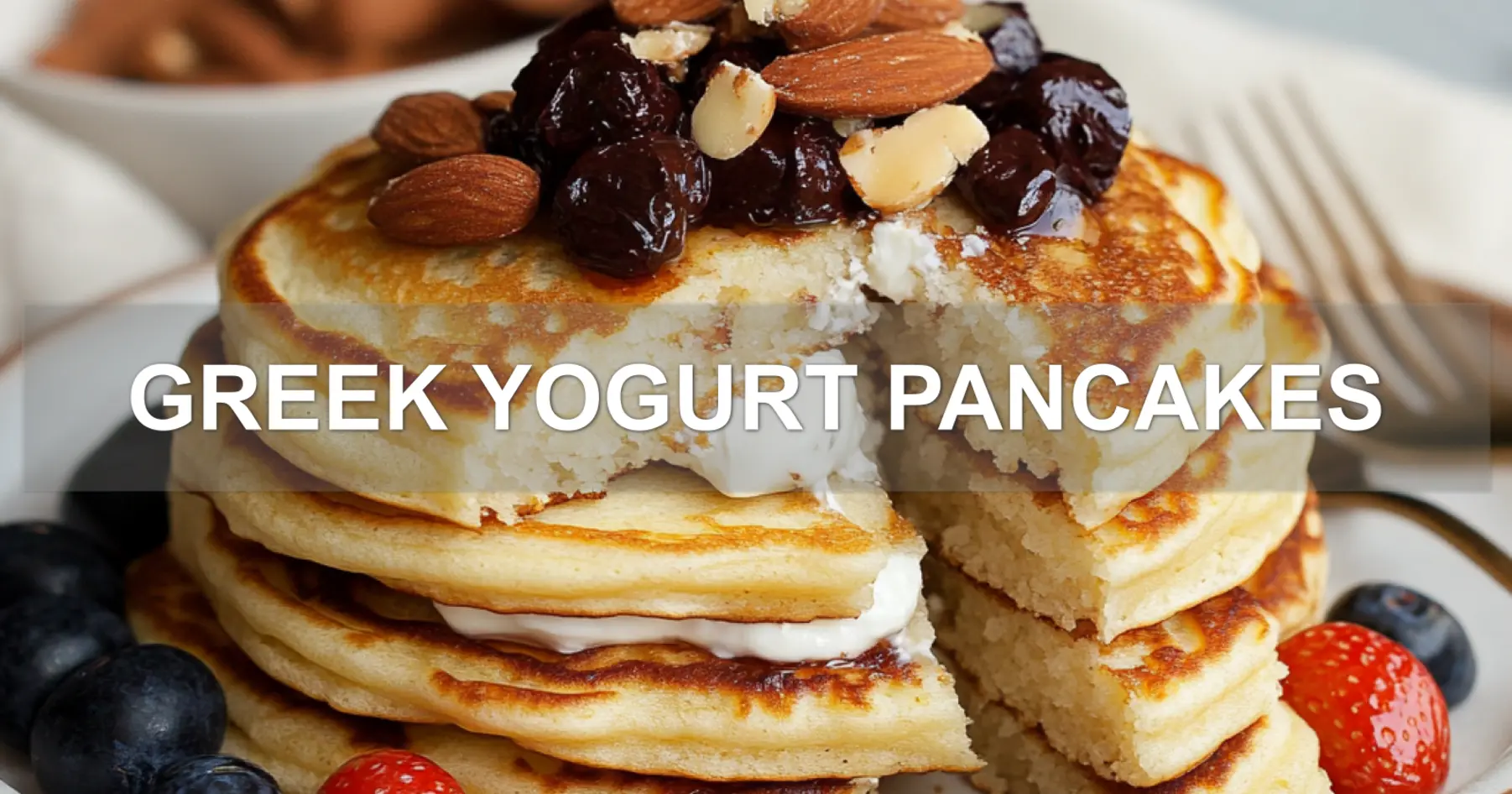 Greek Yogurt Pancakes Vibrant and Easy Recipe 2 GREEK YOGURT PANCAKES centered hero view, clean and uncluttered