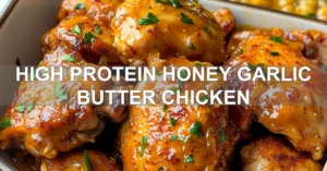 HIGH PROTEIN HONEY GARLIC BUTTER CHICKEN centered hero view, clean and uncluttered