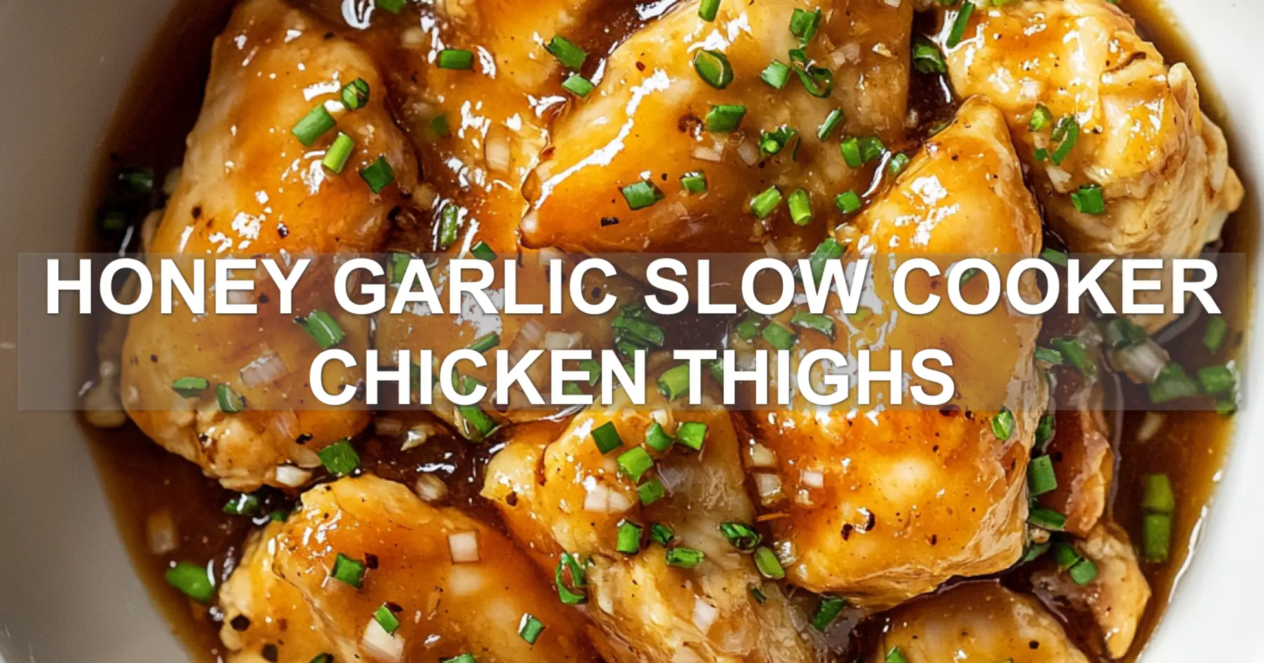 HONEY GARLIC SLOW COOKER CHICKEN THIGHS centered hero view, clean and uncluttered