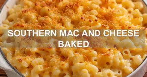 Delicious Southern Mac and Cheese Baked Recipe SOUTHERN MAC AND CHEESE BAKED centered hero view, clean and uncluttered