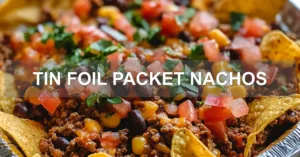 TIN FOIL PACKET NACHOS centered hero view, clean and uncluttered