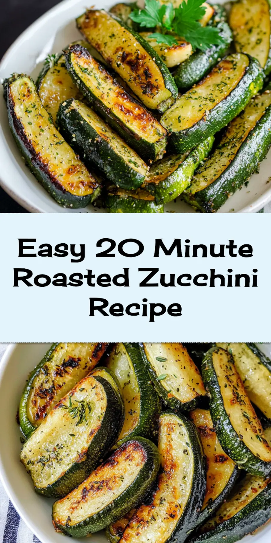 Ultimate 20 Minute Roasted Zucchini Side Dish 4 20 MINUTE ROASTED ZUCCHINI centered hero view, clean and uncluttered_pin