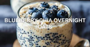 Blueberry Chia Overnight Oats for a Fresh Morning BLUEBERRY CHIA OVERNIGHT OATS centered hero view, clean and uncluttered