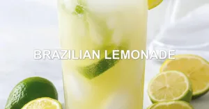 Delicious Brazilian Lemonade Your New Favorite BRAZILIAN LEMONADE centered hero view, clean and uncluttered
