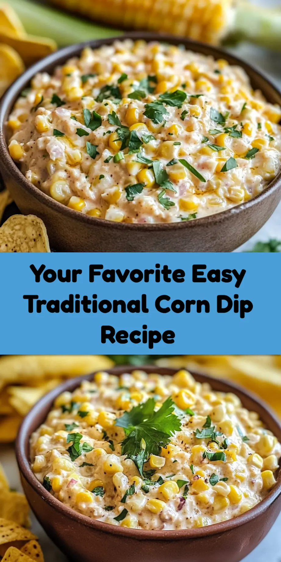 Easy Traditional Corn Dip: Delicious and Proven Recipe 4 EASY TRADITIONAL CORN DIP centered hero view, clean and uncluttered_pin