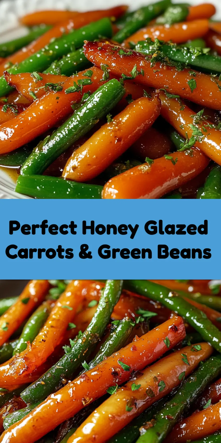 HONEY GLAZED CARROTS GREEN BEANS centered hero view, clean and uncluttered_pin